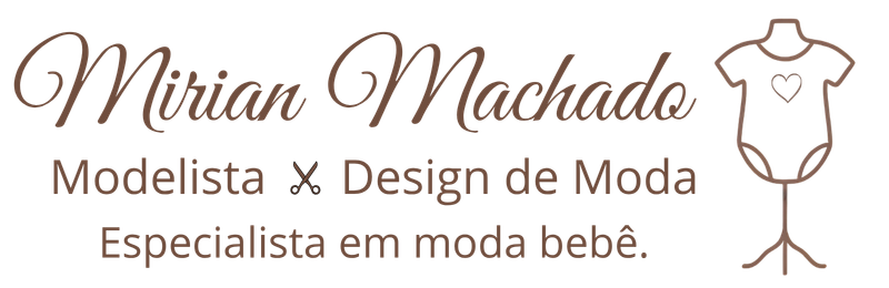 Mirian Machado - Modelista & Designer de Moda